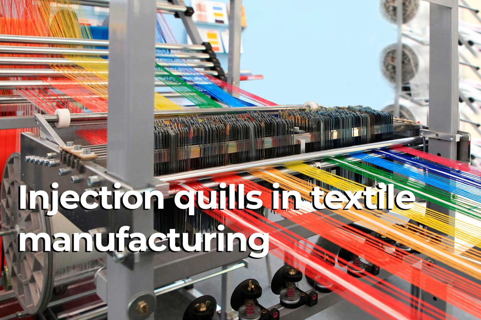 Benefits of using injection quills from India in textile manufacturing