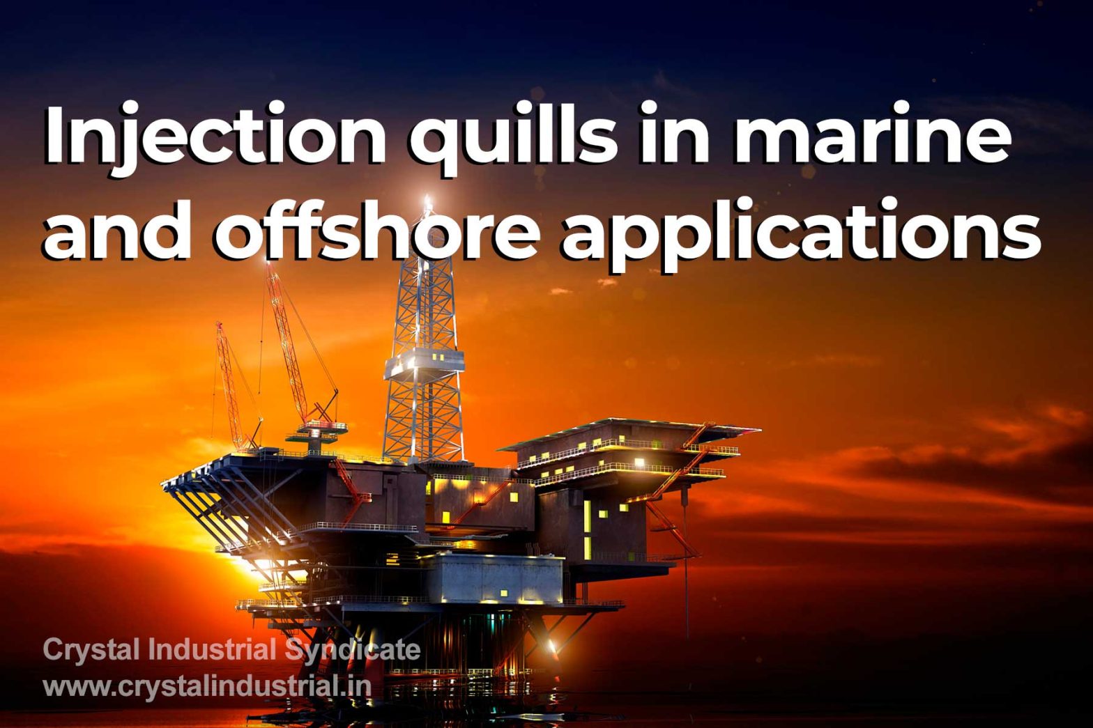 Injection quills in marine and offshore applications