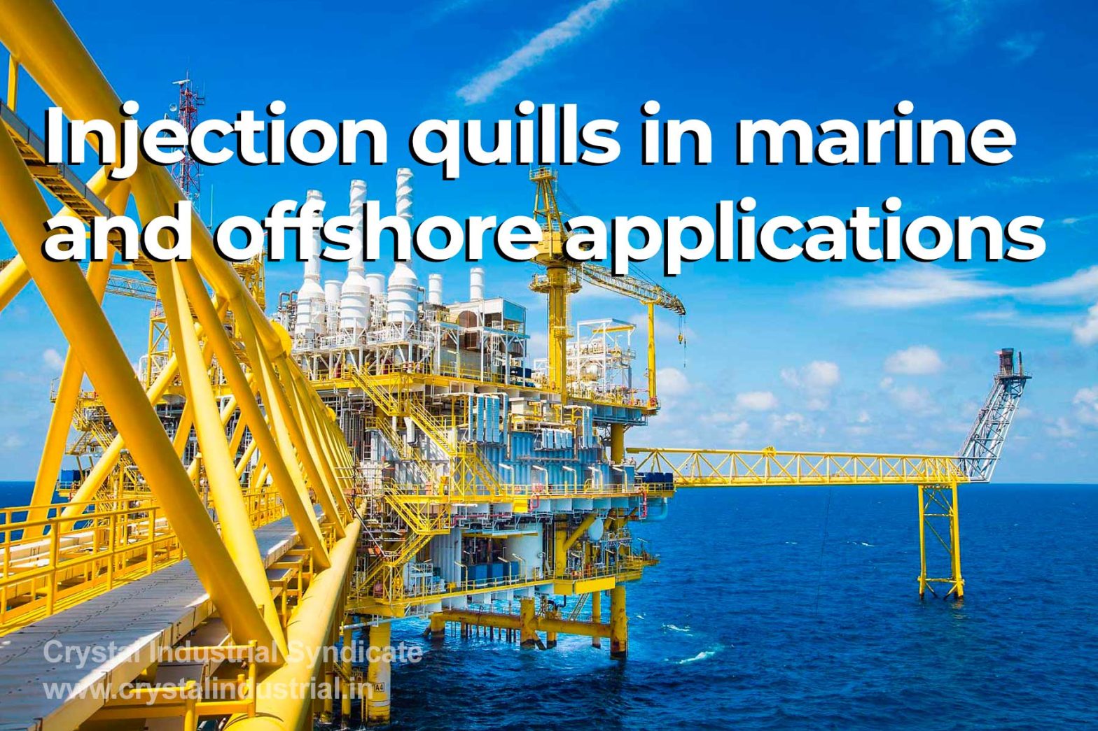 Injection quills in marine and offshore applications